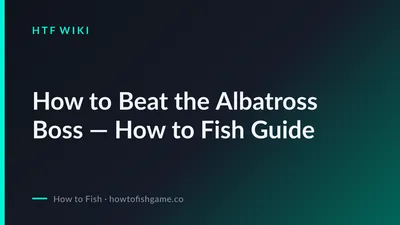 How to Beat the Albatross Boss — How to Fish Guide