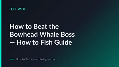 How to Beat the Bowhead Whale Boss — How to Fish Guide