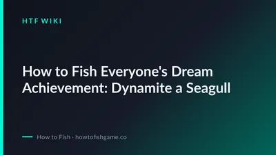 How to Fish Everyone's Dream Achievement: Dynamite a Seagull