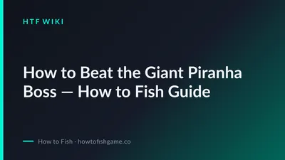 How to Beat the Giant Piranha Boss — How to Fish Guide