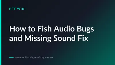 How to Fish Audio Bugs and Missing Sound Fix