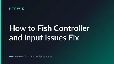How to Fish Controller and Input Issues Fix