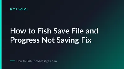 How to Fish Save File and Progress Not Saving Fix